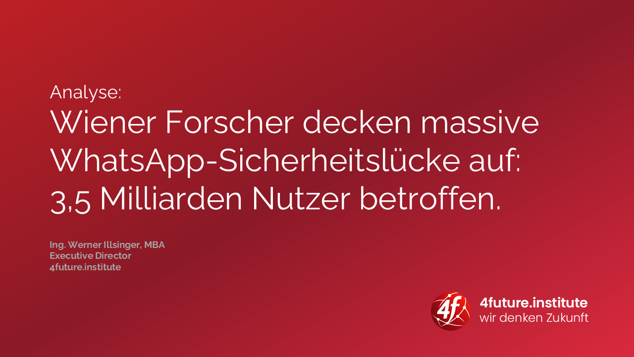 Wiener Forscher decken massive WhatsApp-Sicherheitslücke auf: 3,5 Milliarden Nutzer betroffen.